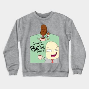 Care for Some Bean Juice???? Crewneck Sweatshirt